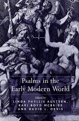 Psalms in the Early Modern World by Linda Phyllis Austern