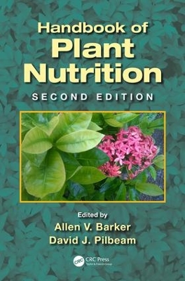 Handbook of Plant Nutrition by Allen V. Barker