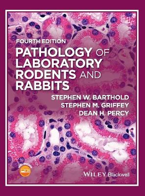 Pathology of Laboratory Rodents and Rabbits by Stephen W. Barthold