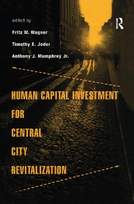 Human Capital Investment for Central City Revitalization by Fritz Wagner