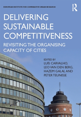 Delivering Sustainable Competitiveness: Revisiting the organising capacity of cities by Luís Carvalho