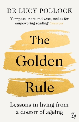 The Golden Rule: Lessons in living from a doctor of ageing book