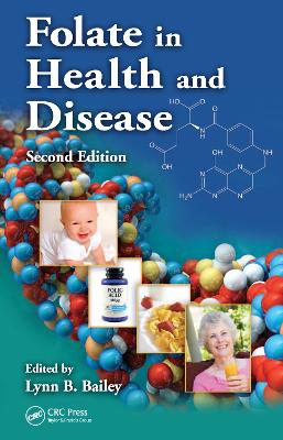 Folate in Health and Disease, Second Edition by Lynn B. Bailey