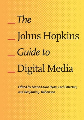 The Johns Hopkins Guide to Digital Media by Marie-Laure Ryan