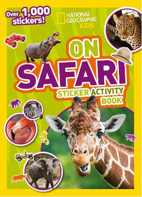 On Safari Sticker Activity Book: Over 1,000 stickers! by National Geographic Kids