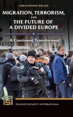 Migration, Terrorism, and the Future of a Divided Europe book