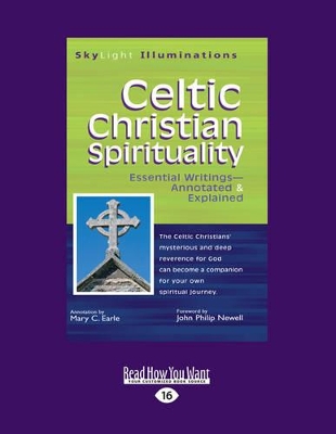 Celtic Christian Spirituality: Essential Writings Annotated & Explained by Mary C Earle