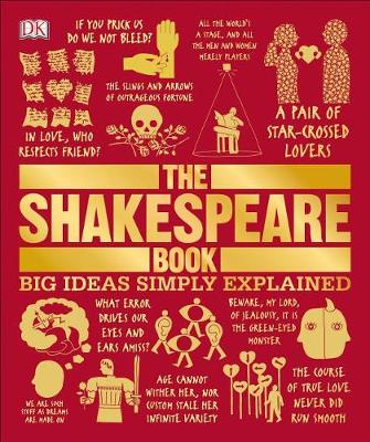 The The Shakespeare Book: Big Ideas Simply Explained by DK
