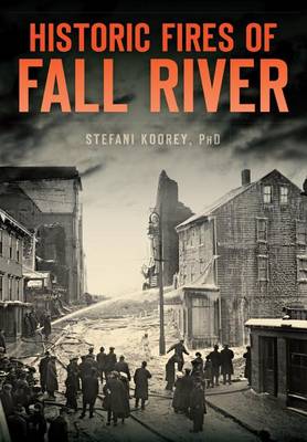 Historic Fires of Fall River book