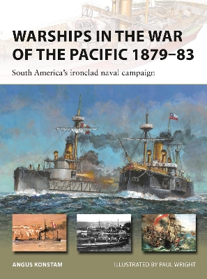 Warships in the War of the Pacific 1879–83: South America's ironclad naval campaign book
