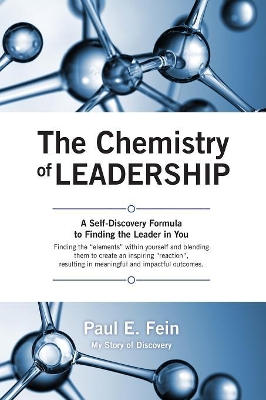 The Chemistry of Leadership: A Self-Discovery Formula to Finding the Leader in You book