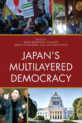 Japan's Multilayered Democracy by Sigal Ben-Rafael Galanti