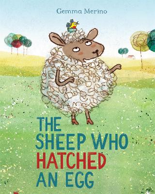 The The Sheep Who Hatched an Egg by Gemma Merino