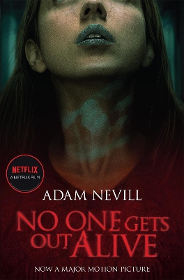 No One Gets Out Alive: Now a major NETFLIX film by Adam Nevill