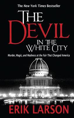 The Devil in the White City by Erik Larson