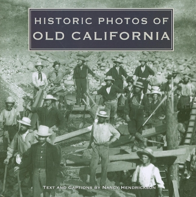 Historic Photos of Old California book