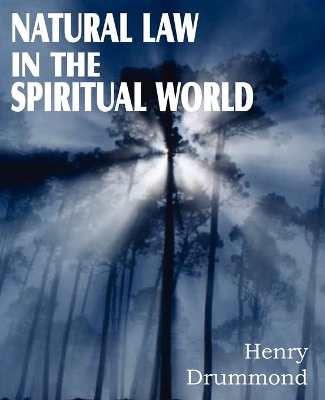 Natural Law in the Spiritual World by Henry Drummond