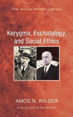 Kerygma, Eschatology, and Social Ethics book