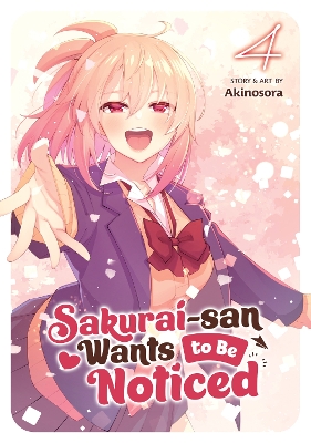 Sakurai-san Wants to Be Noticed Vol. 4 book