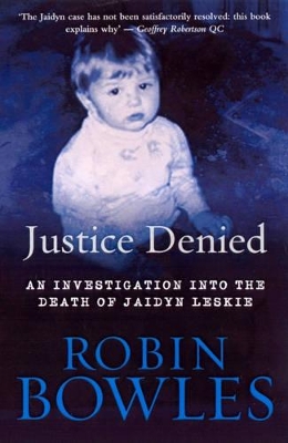 Justice Denied: An Investigation into the Death of Jaidyn Leskie book