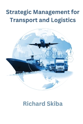 Strategic Management for Transport and Logistics book