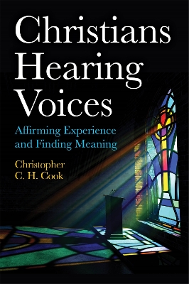 Christians Hearing Voices: Affirming Experience and Finding Meaning book