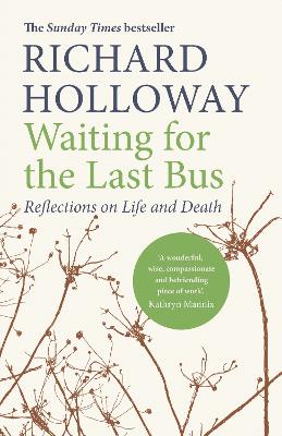 Waiting for the Last Bus: Reflections on Life and Death book