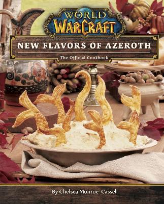 World of Warcraft: New Flavors of Azeroth - The Official Cookbook book