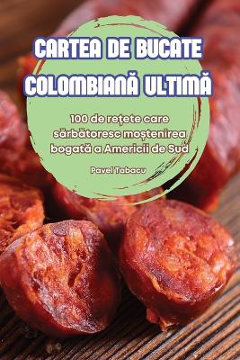 Cartea de Bucate ColombianĂ UltimĂ book