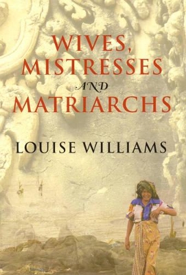 Wives, Mistresses and Matriarchs book