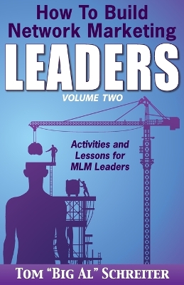 How To Build Network Marketing Leaders Volume Two: Activities and Lessons for MLM Leaders book
