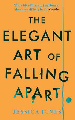 The The Elegant Art of Falling Apart by Jessica Jones