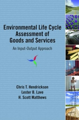 Environmental Life Cycle Assessment of Goods and Services by Chris T. Hendrickson