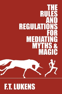 Rules and Regulations for Mediating Myths & Magic book