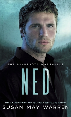 Ned: The woman he loves...kidnapped. The stakes couldn't be higher! by Susan May Warren