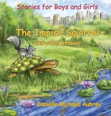 The Impish Squirrel and other stories: Stories for Boys and Girls book