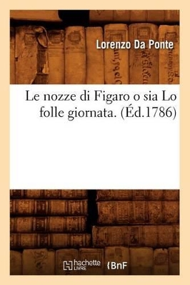 Le Nozze Di Figaro O Sia Lo Folle Giornata . (�d.1786) book