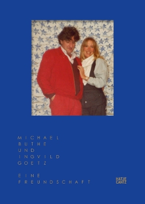 Michael Buthe und Ingvild Goetz (German Edition): Eine Freundschaft book