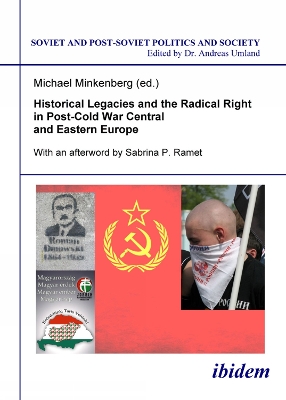 Historical Legacies and the Radical Right in Post-Cold War Central and Eastern Europe book