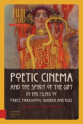 Poetic Cinema and the Spirit of the Gift in the Films of Pabst, Parajanov, Kubrick and Ruiz book