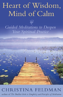 Heart of Wisdom, Mind of Calm book