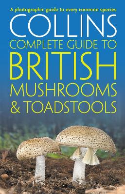 Collins Complete British Mushrooms and Toadstools book