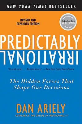 Predictably Irrational, Revised and Expanded Edition by Dr Dan Ariely