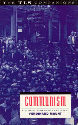 Communism: a TLS Companion by Ferdinand Mount