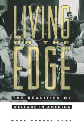 Living on the Edge: The Realities of Welfare in America book