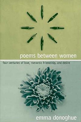 Poems Between Women: Four Centuries of Love, Romantic Friendship, and Desire book
