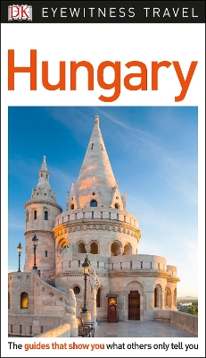 DK Eyewitness Travel Guide Hungary by DK Eyewitness
