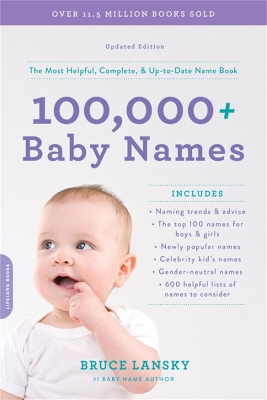 100,000+ Baby Names: The Most Helpful, Complete, and Up-to-Date Name Book book