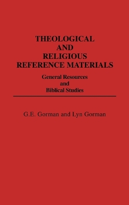Theological and Religious Reference Materials by Gary E. Gorman
