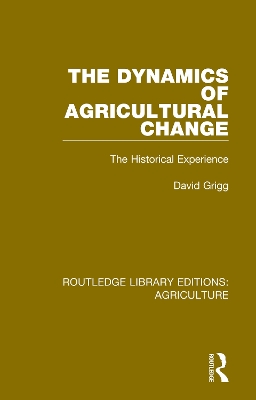 The Dynamics of Agricultural Change: The Historical Experience book